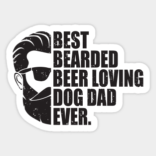 Best Bearded Beer Loving Dog Dad Ever Sticker